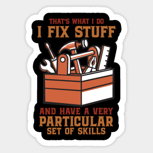 That's What I Do I Fix Stuff for Tradesmen and Tradeswomen Sticker